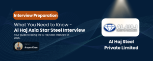Read more about the article Interview Trouble? Al Haj Steel Prep Guide – Read Now (2025)!