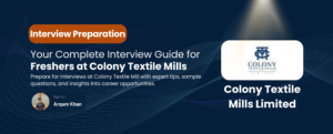 Read more about the article Colony Textile Mill Interview Guide for Students
