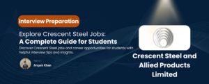 Read more about the article Crescent Steel Jobs: Overview & Interview Guide for Students