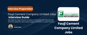 Read more about the article Fauji Cement Company Limited Jobs: Interview Guide for Students