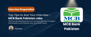 Read more about the article MCB Bank Jobs Guide: Crack Interviews with Expert Tips