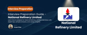 Read more about the article National Refinery Limited Interview Guide (2025)